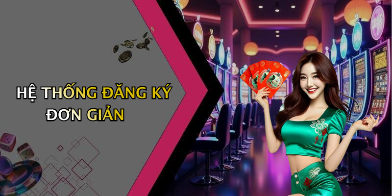HỆ THỐNG ĐĂNG KÝ ĐƠN GIẢN