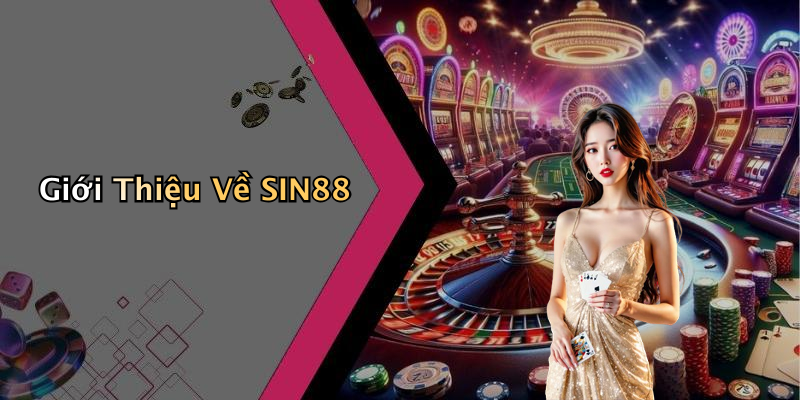 Giới Thiệu Về SIN88